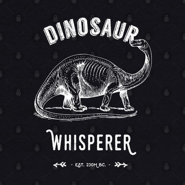 Dinosaur Whisperer - White Text by Pushloop